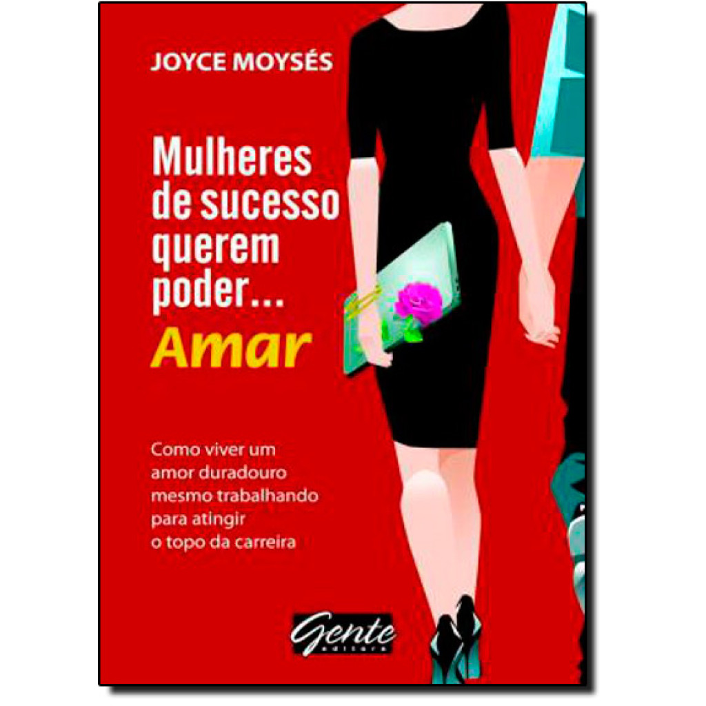 Mulheres de Sucesso Querem Poder Amar