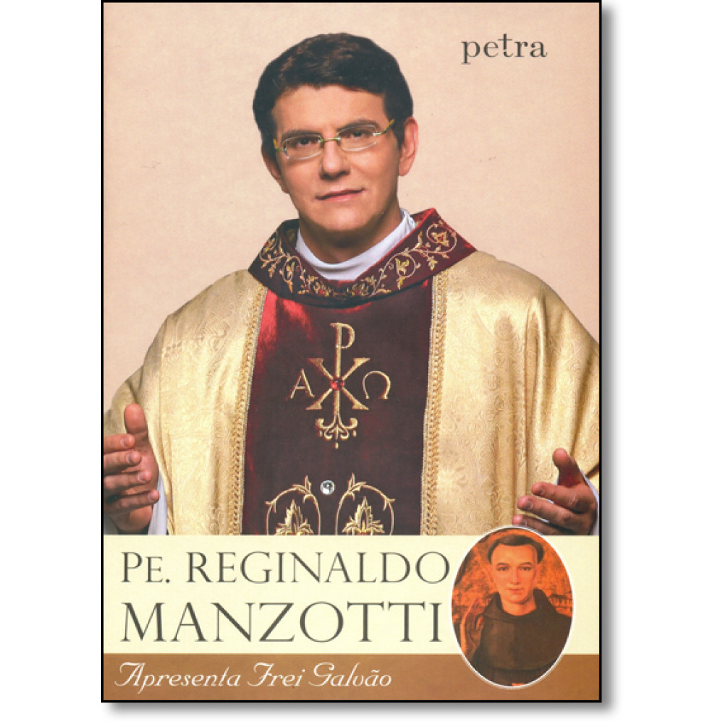 Pe. Reginaldo Manzotti Apresenta Frei Galvão
