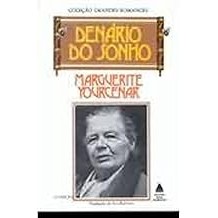 Denario Do Sonho, O Yourcenar, Marguerite