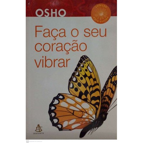 Faça o seu coração vibrar (coleção auto-estima) autor OSHO