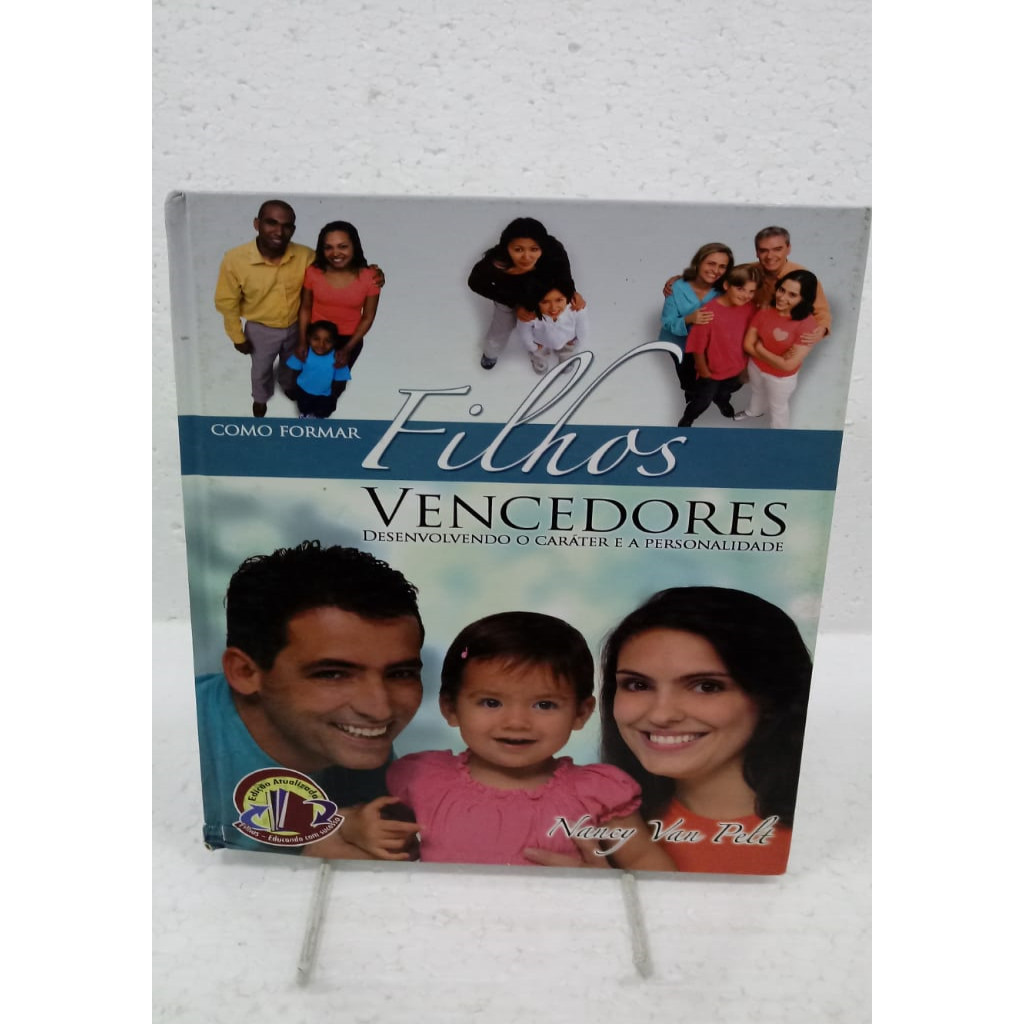 Como formar filhos vencedores desenvolvendo o caráter e a personalidade autor Nancy Van Pelt