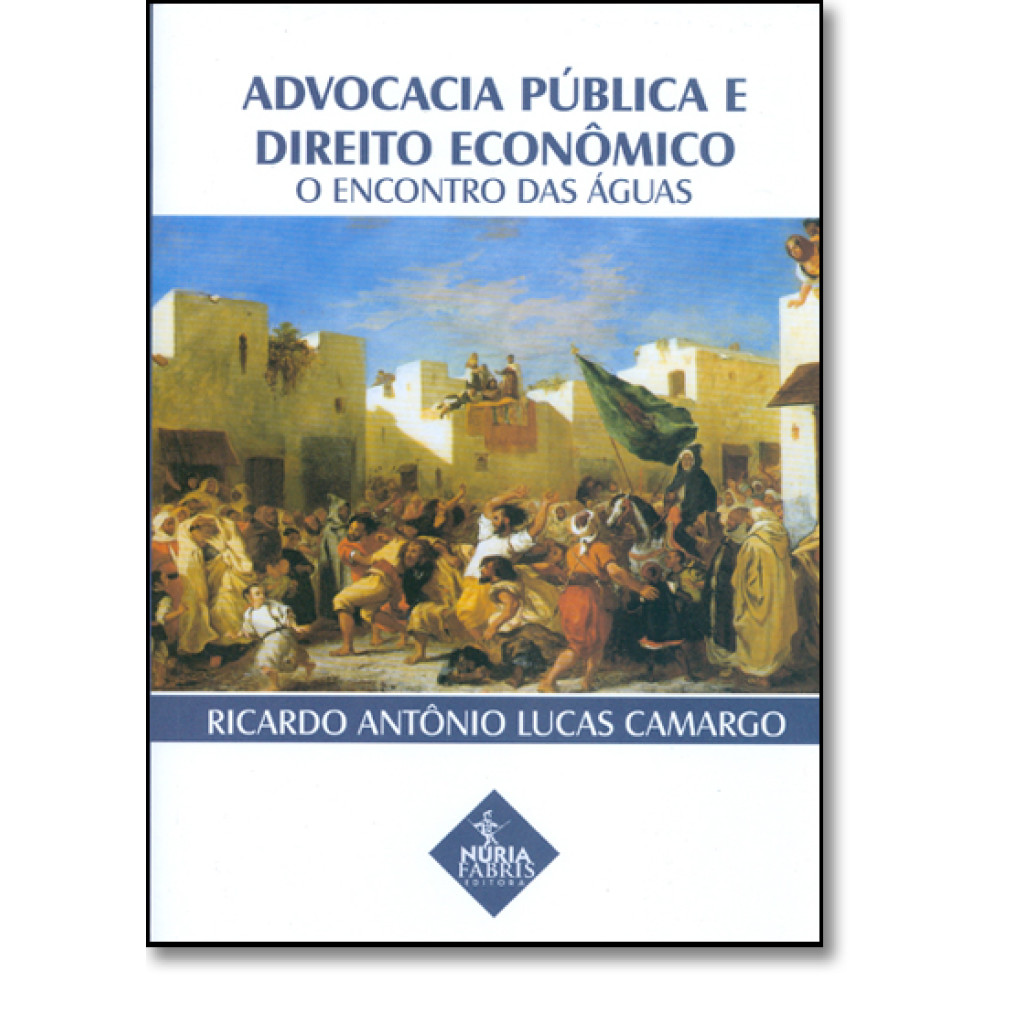 ADVOCACIA PUBLICA E DIREITO ECONOMICO - O ENCONTRO DAS AGUAS