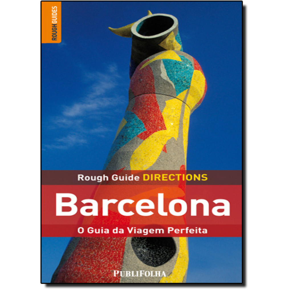 Rough Guide Directions: Barcelona - O Guia da Viagem Perfeita