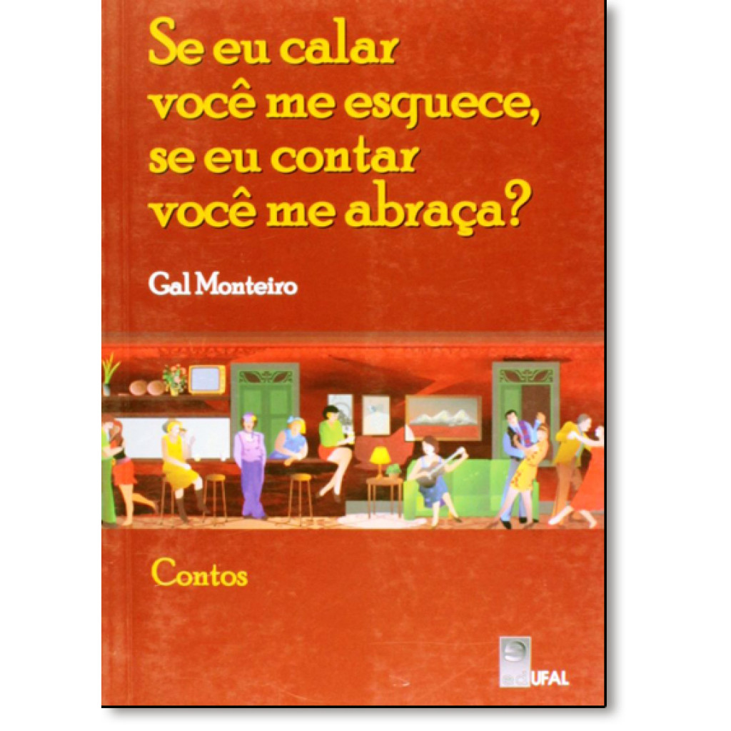 Se Eu Calar Você Me Esquece, Se Eu Contar Você Me Abraça?