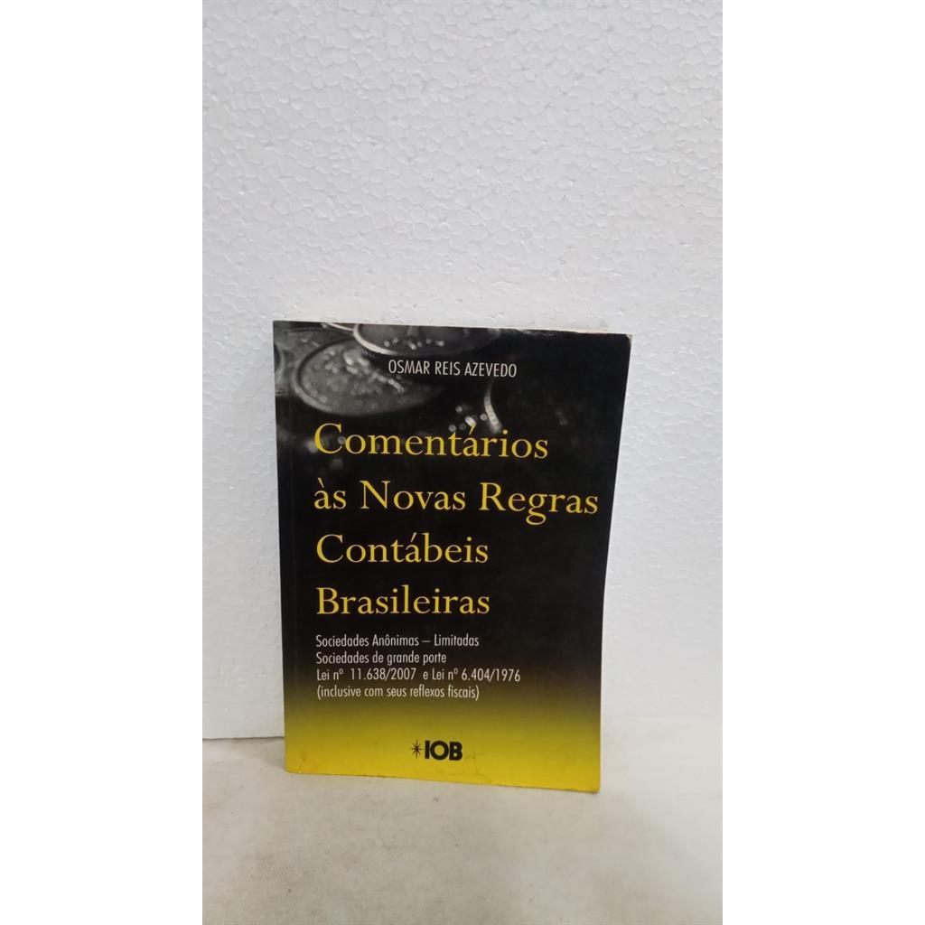 Comentários Às Novas Regras Contábeis Brasileiras autor Osmar Reis Azevedo