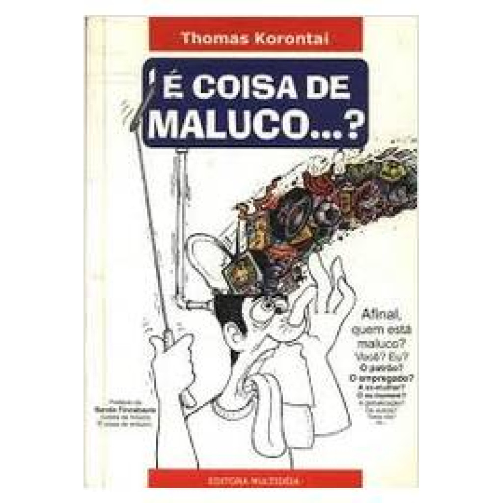 E Coisa De Maluco...?