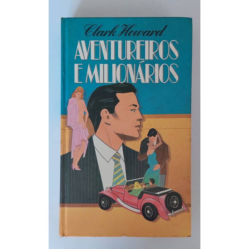 LIVRO, AVENTUREIROS E MILIONÁRIOS, CLARK HOWARD