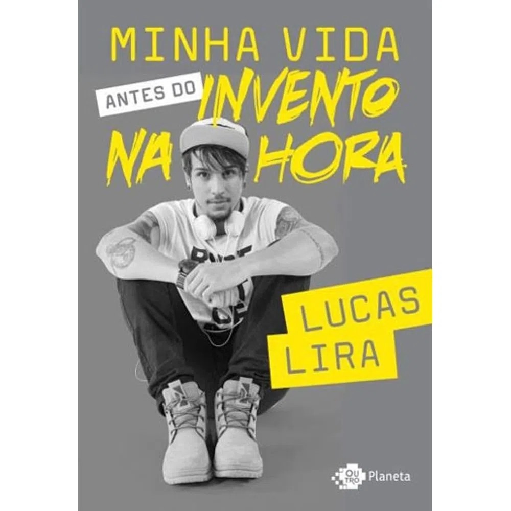 MINHA VIDA ANTES DO INVENTO NA HORA autor LUCAS LIRA