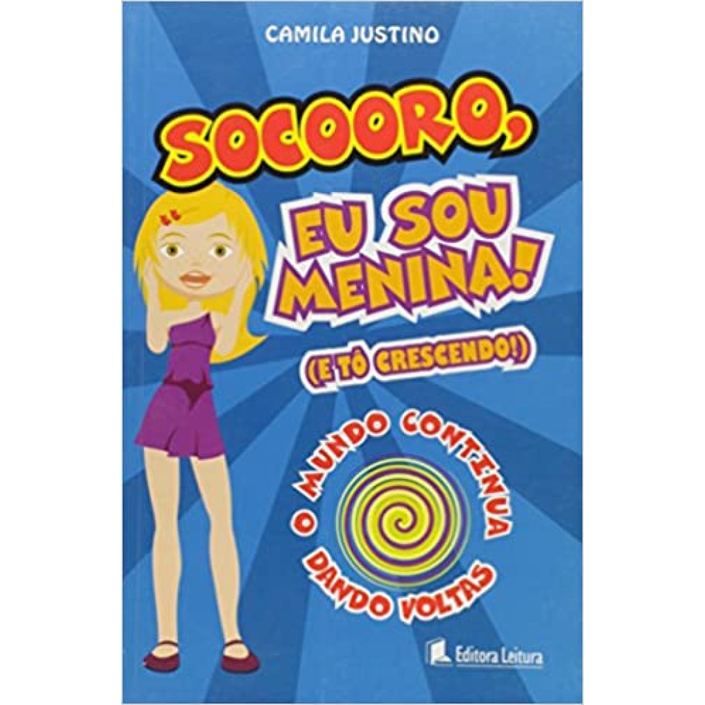Socorro, Eu Sou Menina! E To Crescendo!