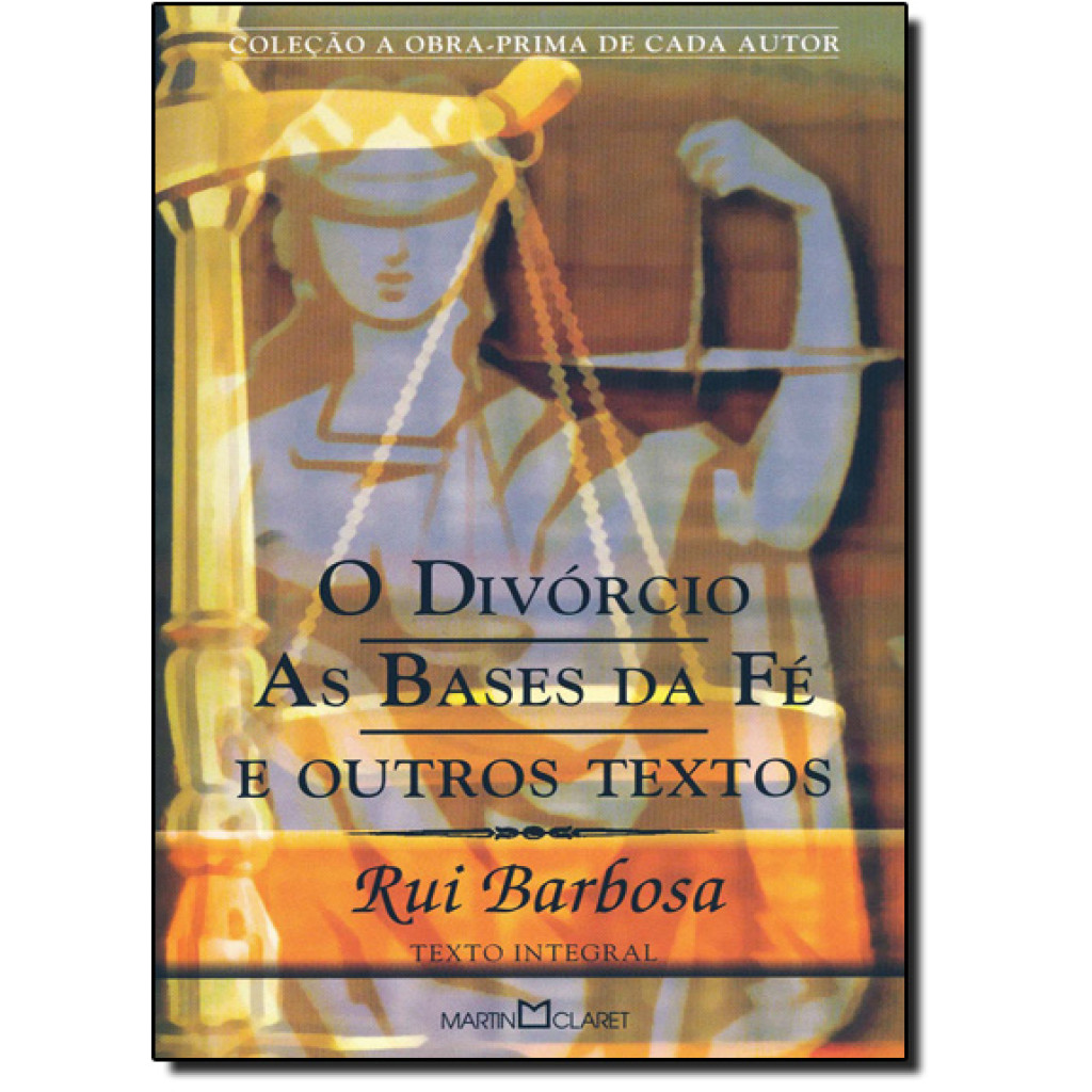 O Divórcio; As Bases da Fé e Outros Textos