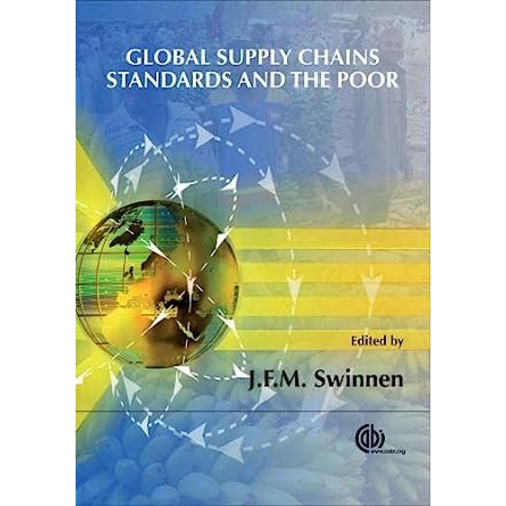 Global Supply Chains, Standards And The Poor - How The Globalization Of Food Systems And Standards A