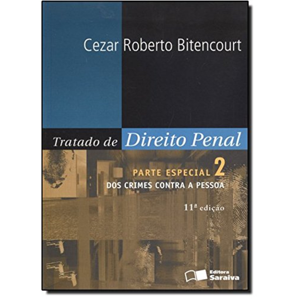 Tratado de Direito Penal - Parte Especial 2: Dos Crimes Contra A Pessoa