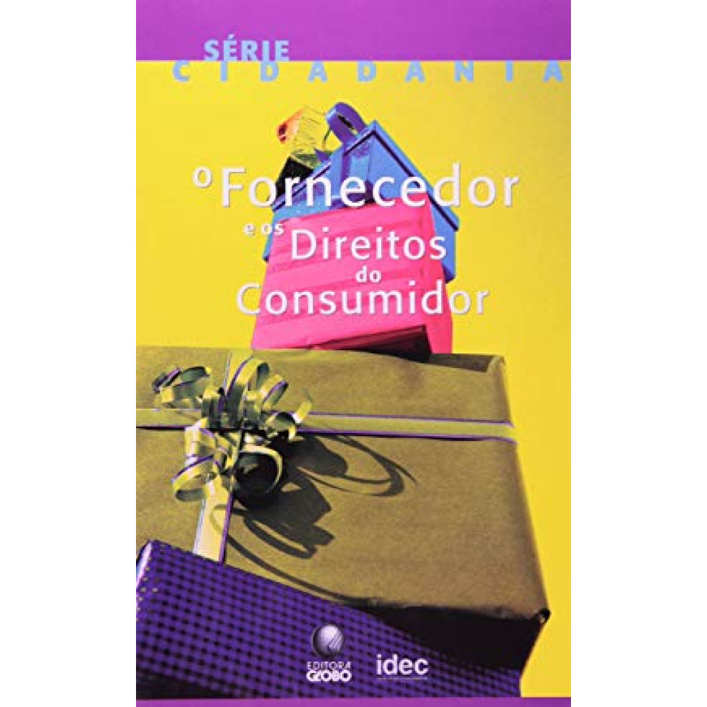 FORNECEDOR E OS DIREITOS DO CONSUMIDOR, O - CIDADANIA