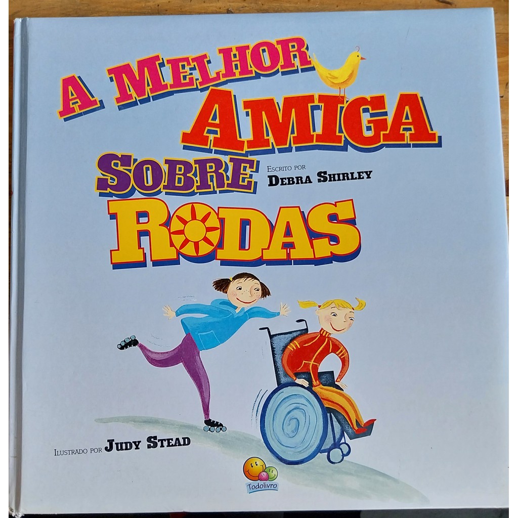 LIVRO, A MELHOR AMIGA SOBRE RODAS, DEBRA SHIRLEY