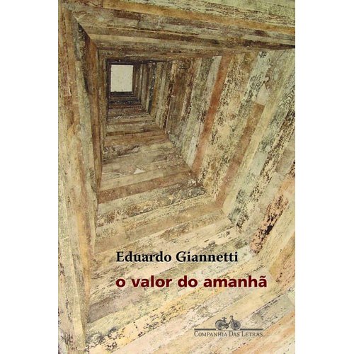 O Valor Do Amanhã Ensaio Sobre A Natureza Dos Juros de Eduardo Giannetti Da Fonseca 8027022
