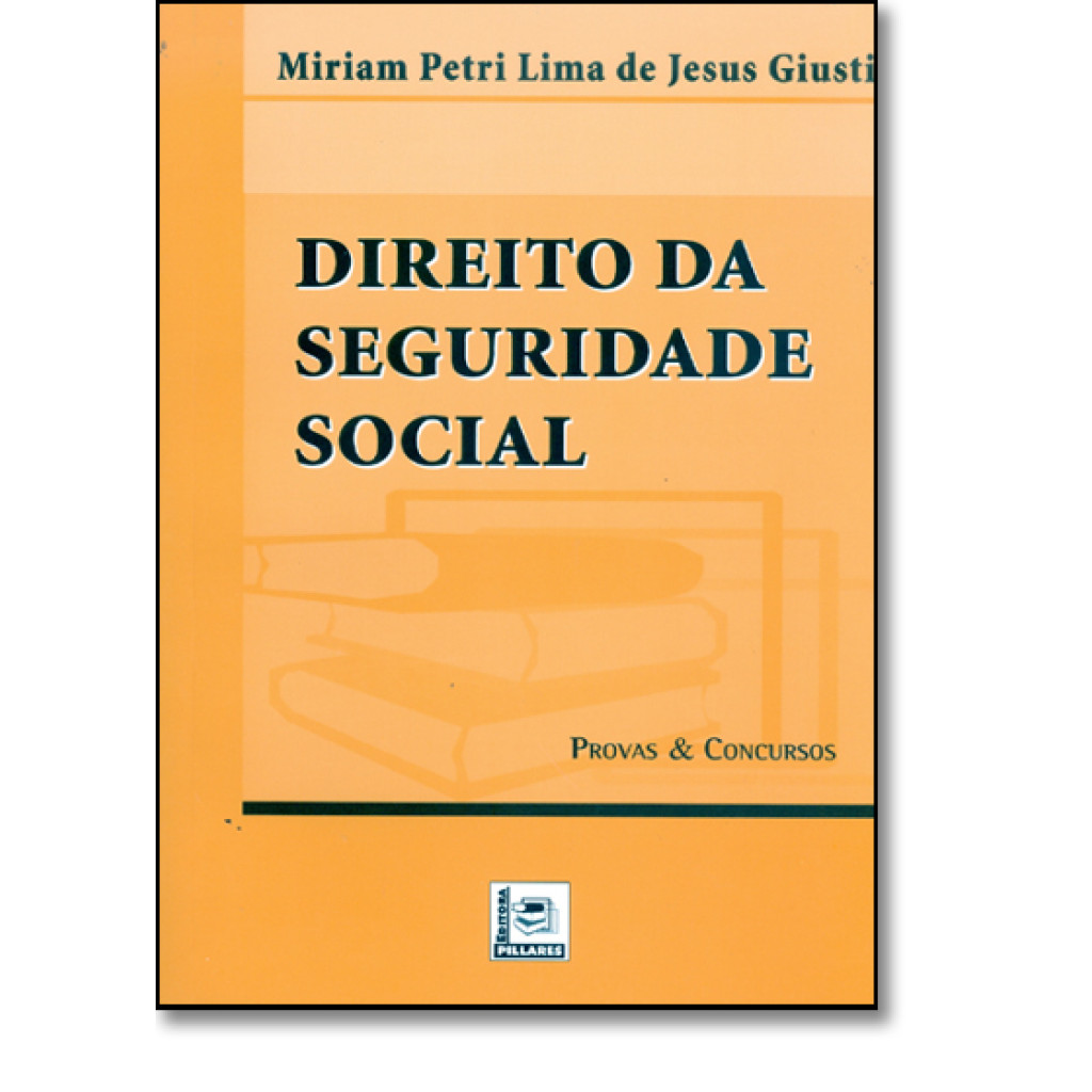 Direito da Seguridade Social - Coleção Serie Provas e Concursos