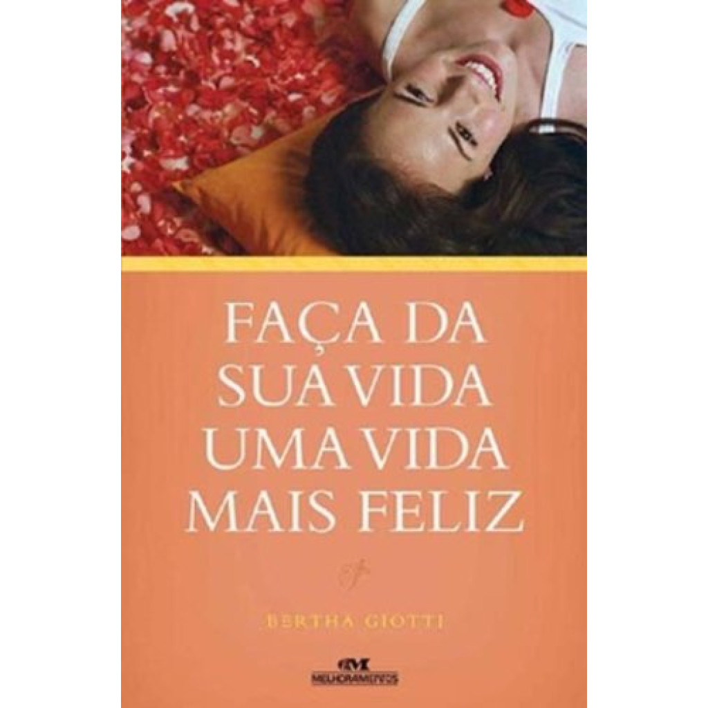 Faca Da Sua Vida Uma Vida Mais Feliz