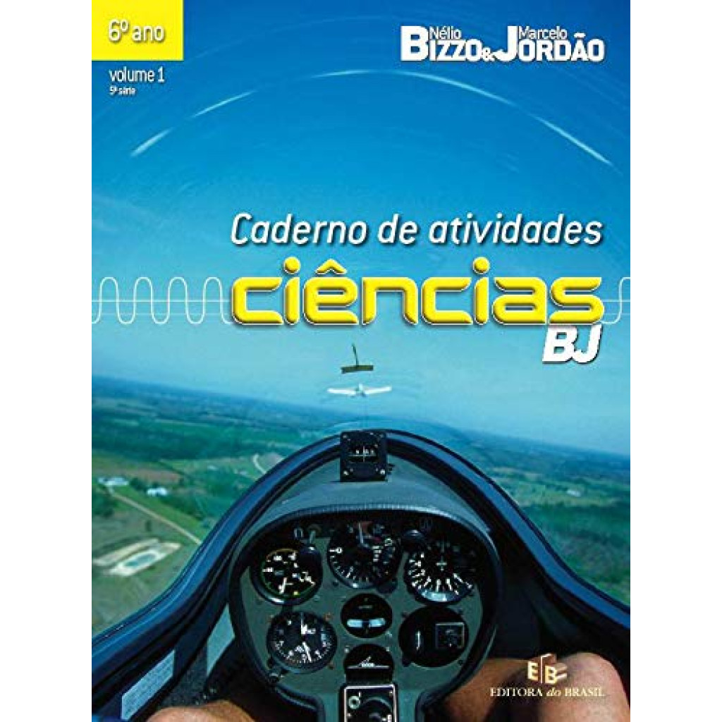 Ciências BJ - 6º Ano - Volume 1 - Caderno de Atividades