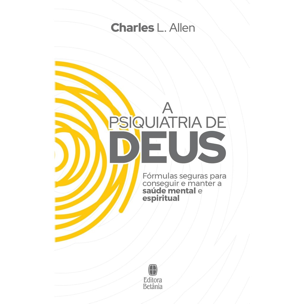 A Psiquiatria de Deus | Fórmulas seguras para conseguir e manter a saúde mental e espiritual em Oferta na Shopee