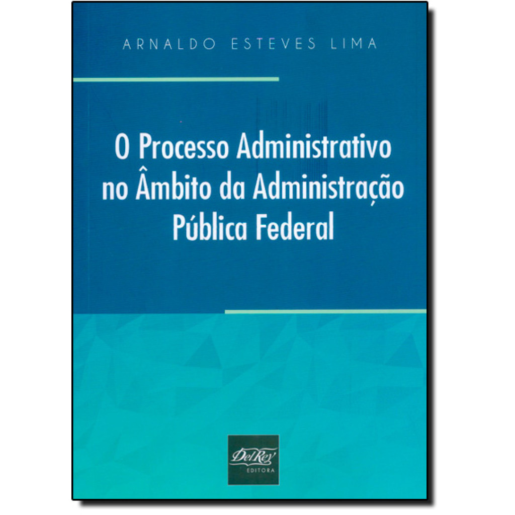 Processo Administrativo no Âmbito da Administração