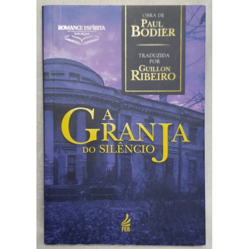 Livro A Granja do Silêncio - Paul Bodier - FEB