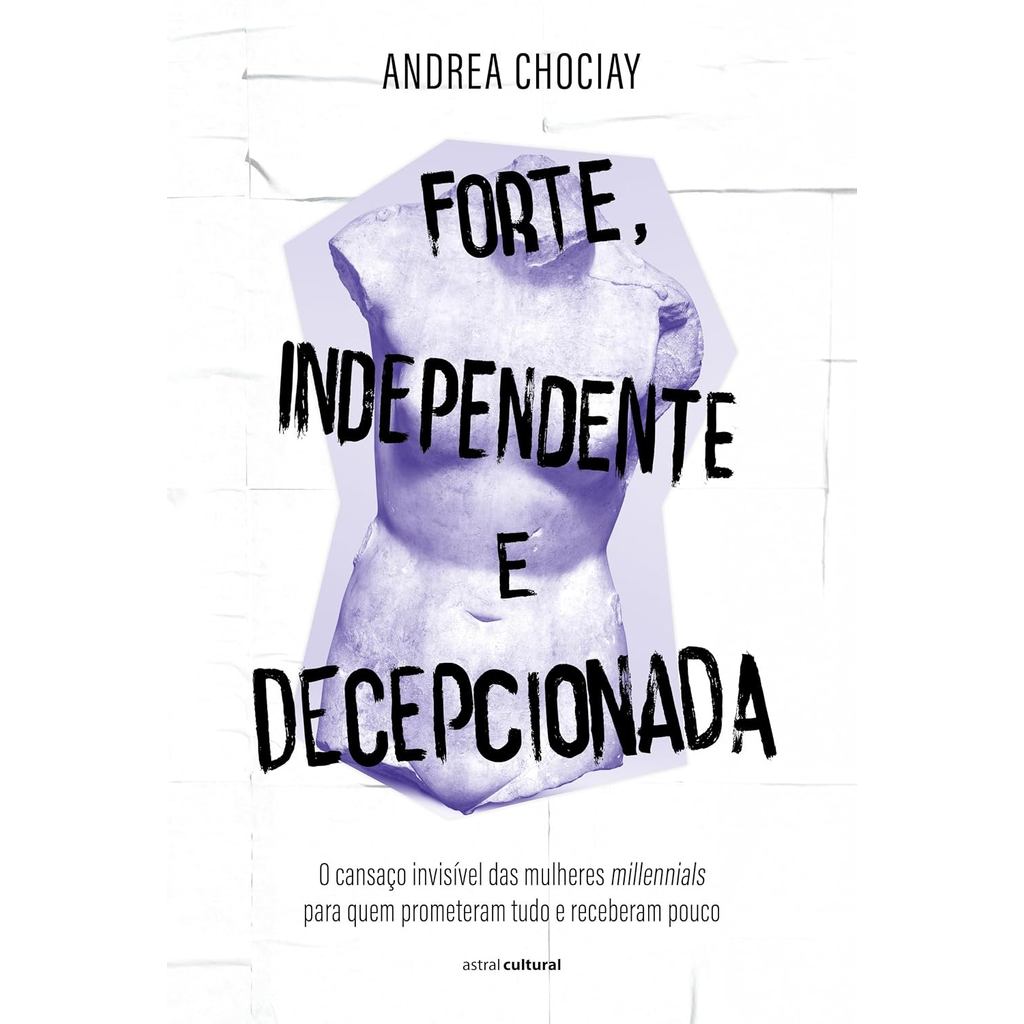 Forte, independente e decepcionada