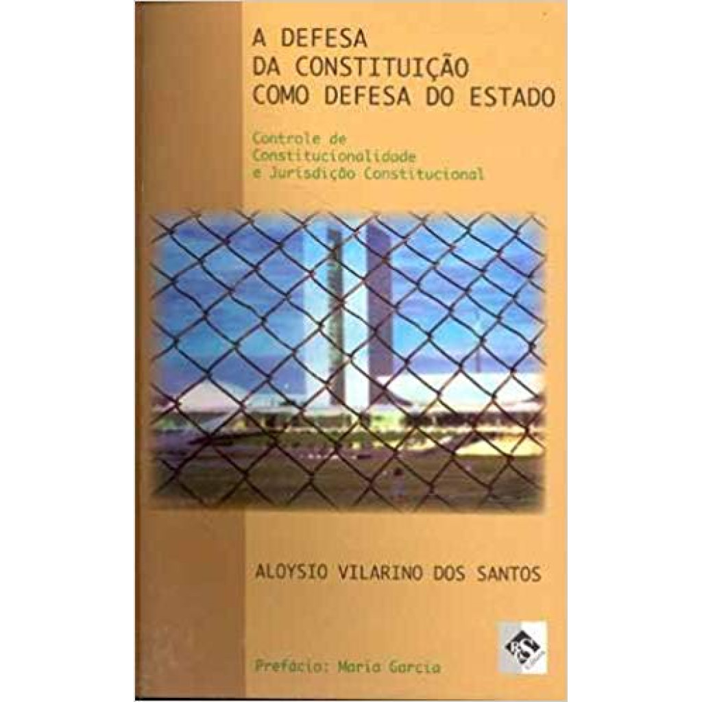 Defesa Da Constituicao Como Defesa Do Estado, A