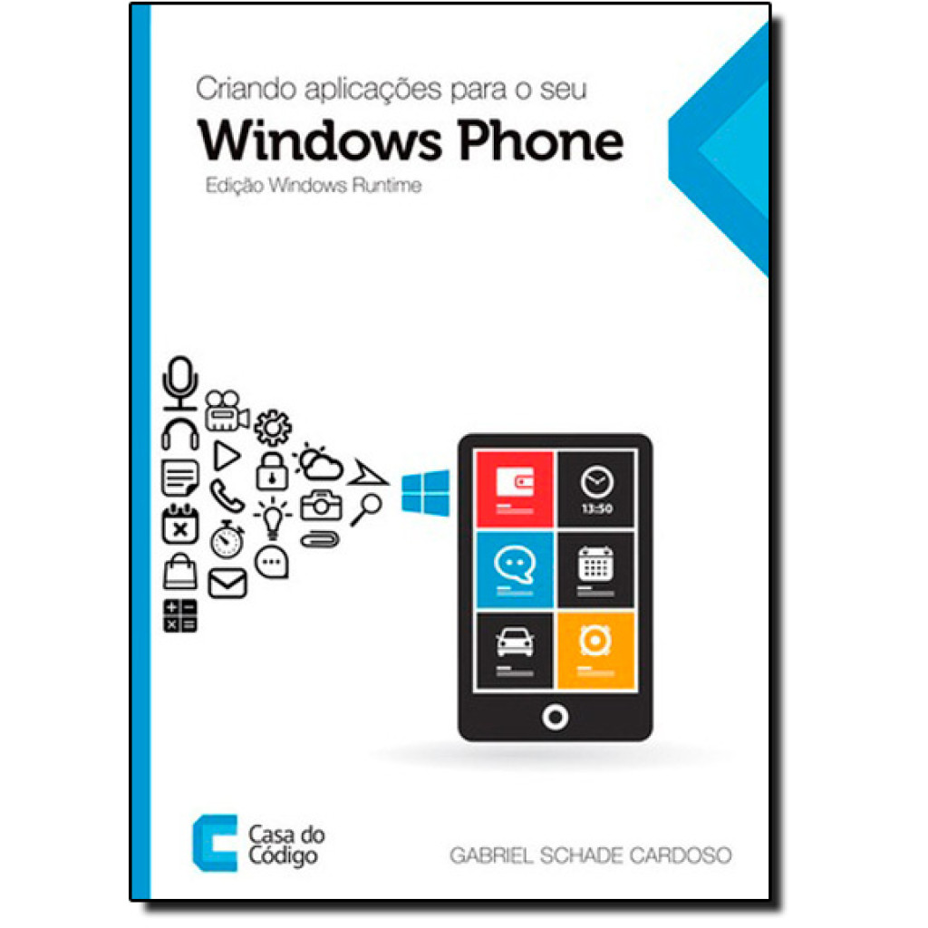 Criando Aplicações Para o Seu Windows Phone - Edição Windows Runtime