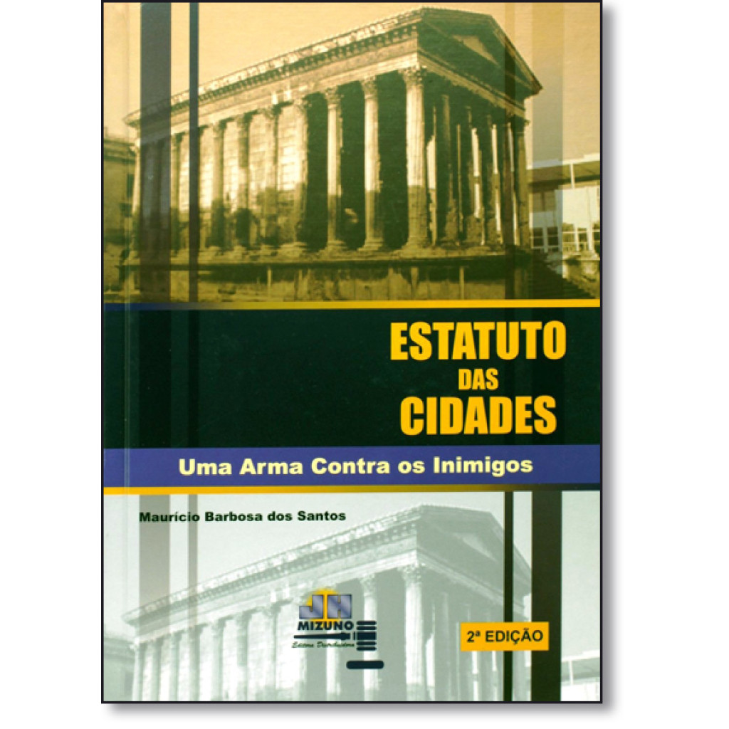 Estatuto das Cidades: Uma Arma Contra os Inimigos