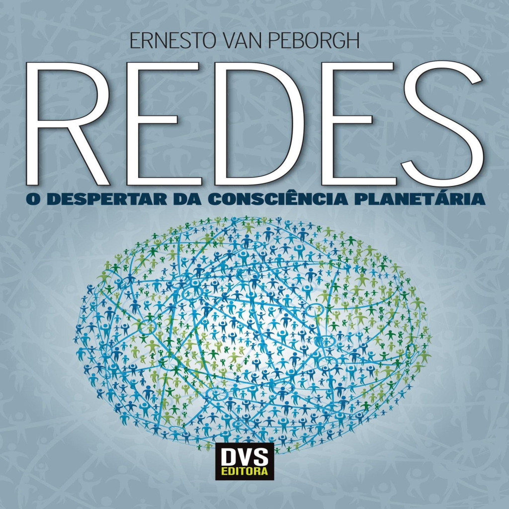 Redes: o Despertar de Consciência Planetária autor Ernesto Van Peborgh