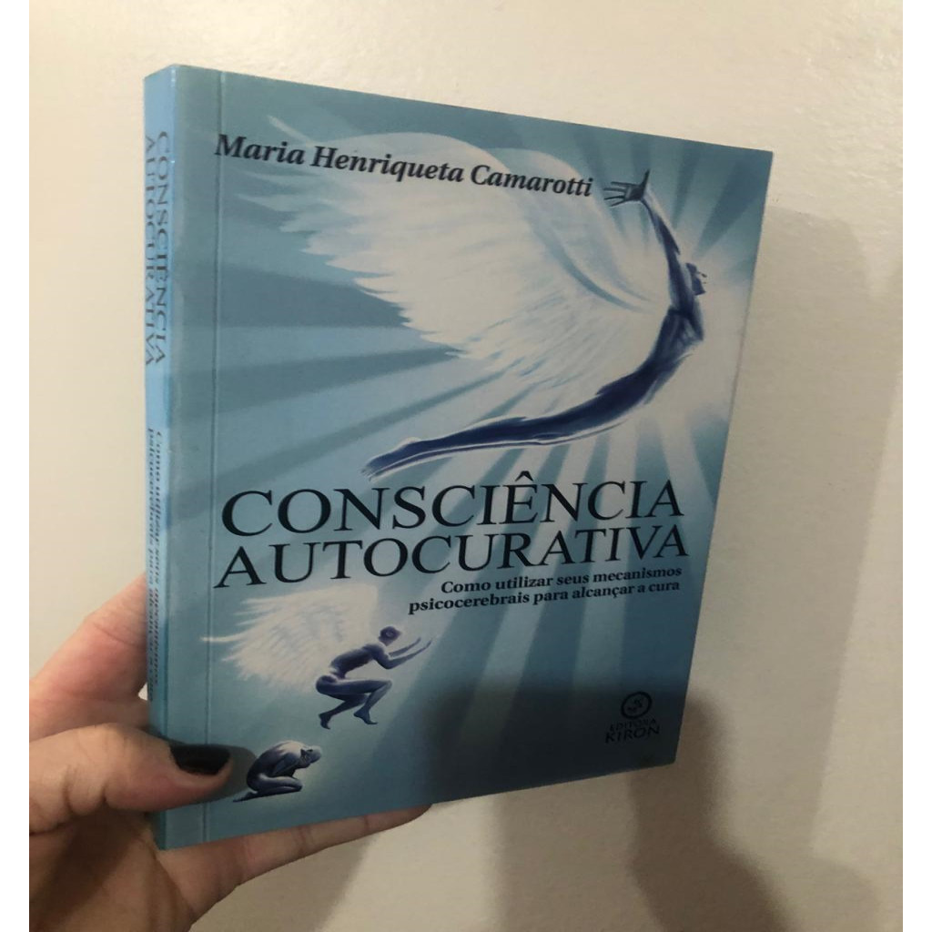 Consciência Autocurativa autor Maria Henriqueta Camarotti