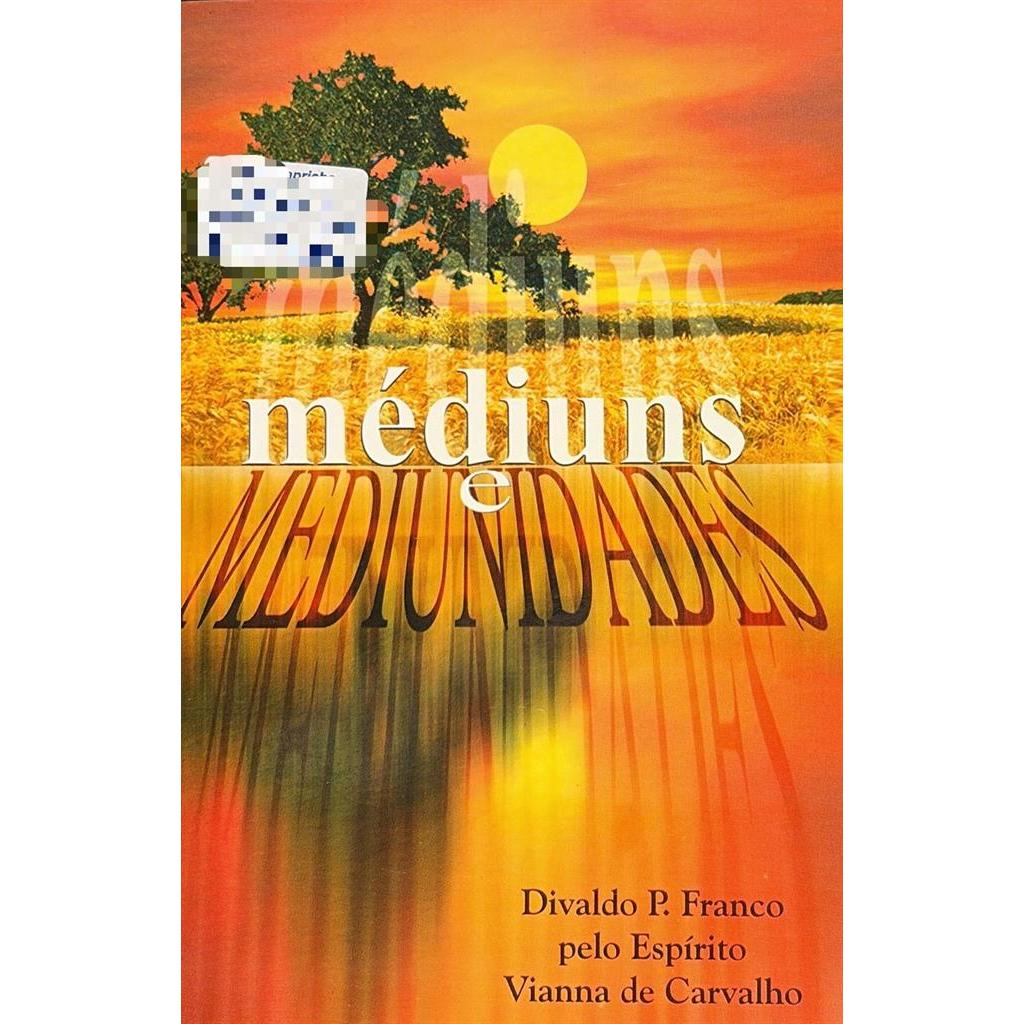 Médiuns e Mediunidades autor Vianna de Carvalho/Divaldo Pereira Franco