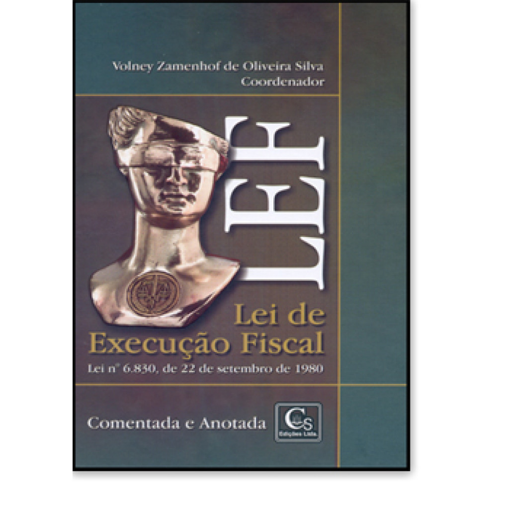 Lei de Execução Fiscal - Comentada e Anotada