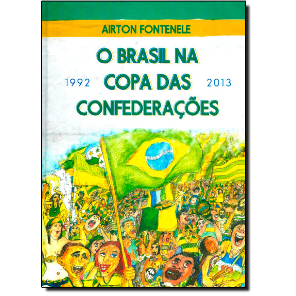 Brasil na Copa das Confederações, O: 1992 - 2013