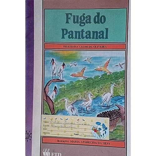 Livro Fuga Do Pantanal de Teresinha Cauhi de Oliveira - Ilustrações de Maria Aparecida da Silva 7558738