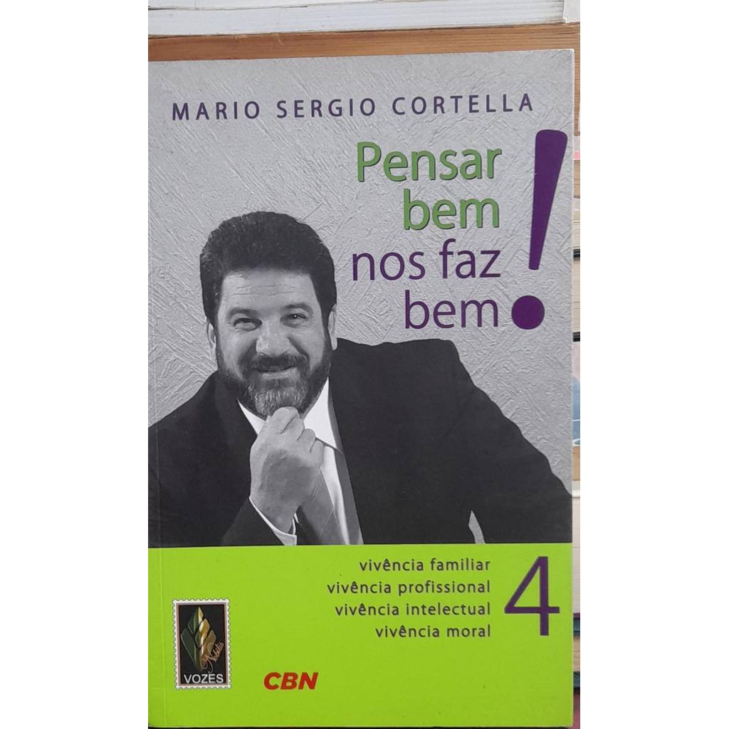 Pensar Bem Nos Faz Bem -  4 - Mario Sergio Cortella de Mario Sergio Cortella 8042227