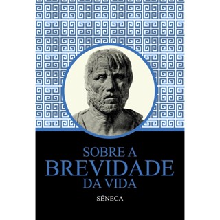 Sobre a Brevidade da Vida | Sêneca em Oferta na Shopee
