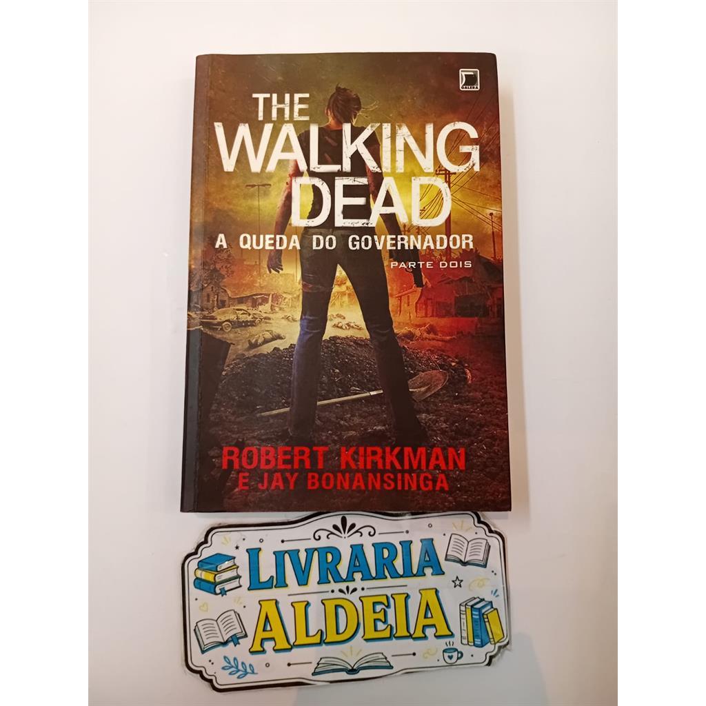 The Walking Dead - A Queda Do Governador- Parte dois 2 autor Robert Kirkman / Jay Bonansinga