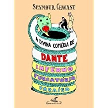 A Divina Comédia de Dante - Inferno, Purgatório, Paraíso autor Adap. Seymour Chwast / Trad. Alexandre Boide