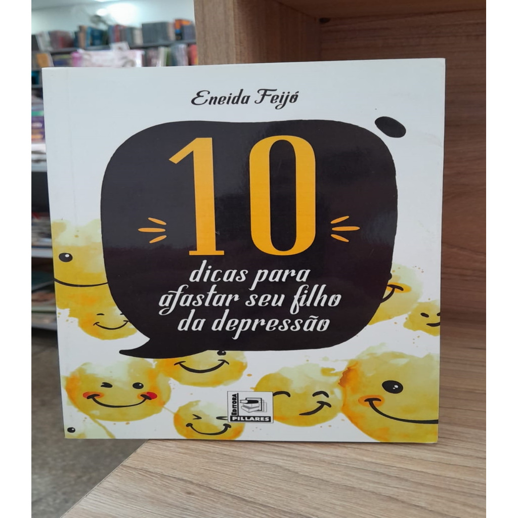 10 Dicas Para Afastar Seu Filho da Depressão autor Eneida Feijo