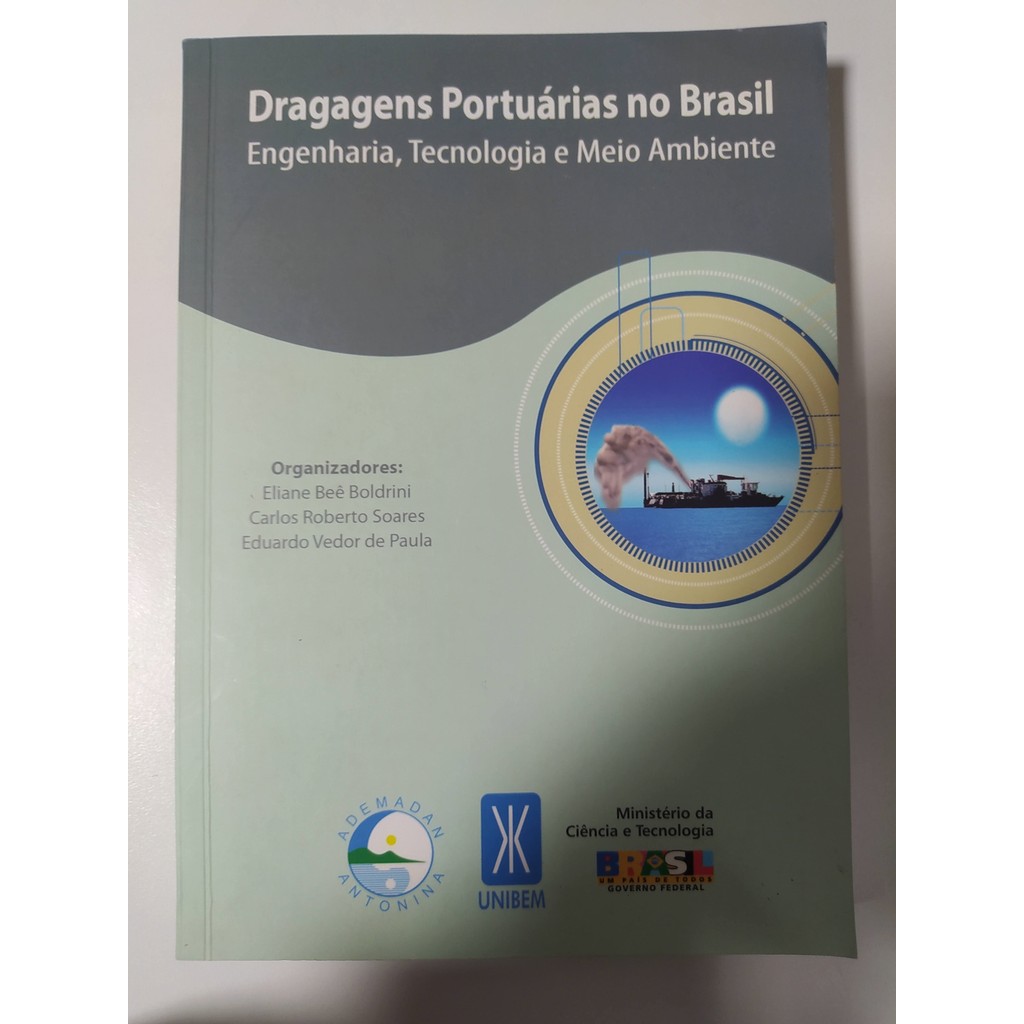 Dragagens Portuárias no Brasil: engenharia, tecnologia e meio ambiente de Eliane Beê Boldrini; Carlos Rob... 8030044