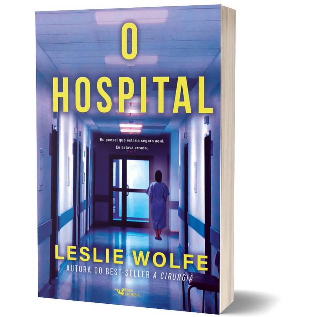 Livro O Hospital - Leslie Wolfe | Editora Faro Editorial
