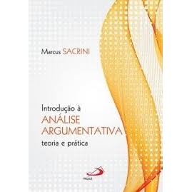 INTRODUÇÃO Á ANÁLISE ARGUMENTATIVA autor MARCUS SACRINI