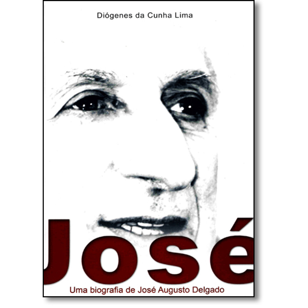 José. uma biografia de josé augusto delgado