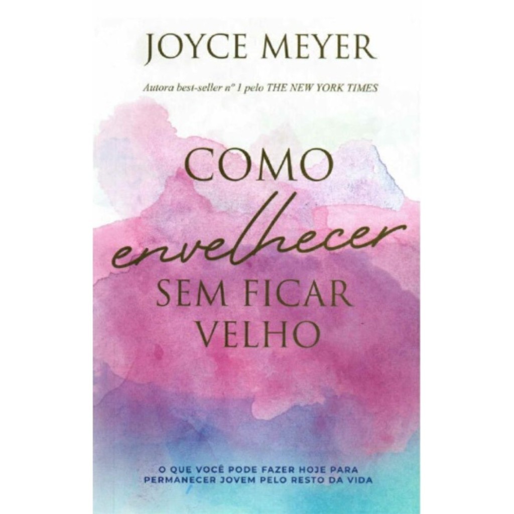 Como envelhecer sem ficar velho | Joyce Meyer em Oferta na Shopee