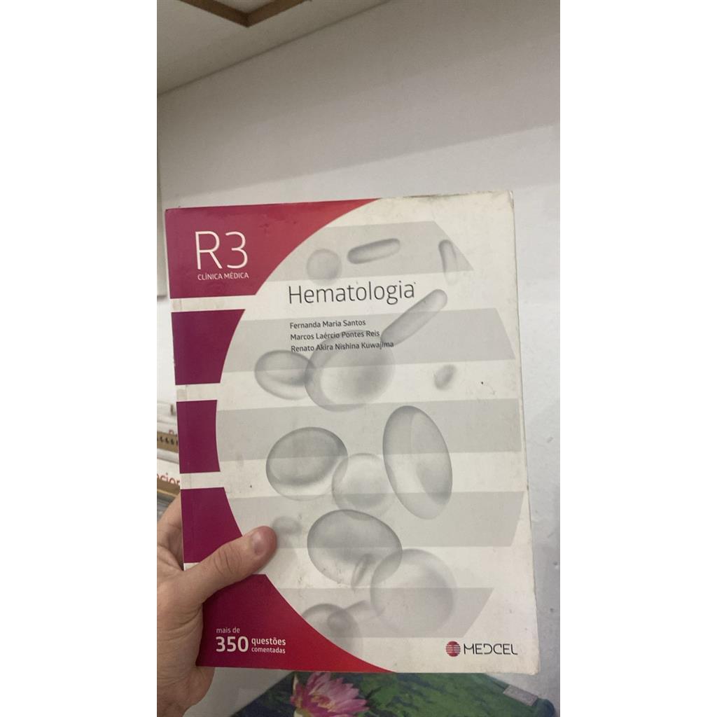 HEMATOLOGIA - R3 CLÍNICA MÉDICA autor FERNANDA MARIA SANTOS / MARCOS LAÉRCIO PONTES REIS / RENATO AKIRA NISHINA KUWAJIMA