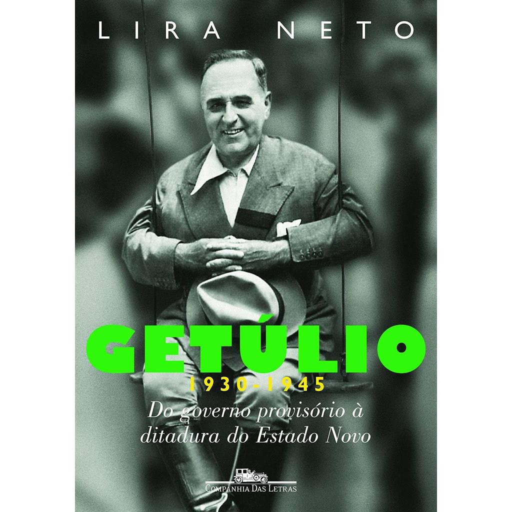 Getúlio 2 (1930-1945) autor Lira Neto