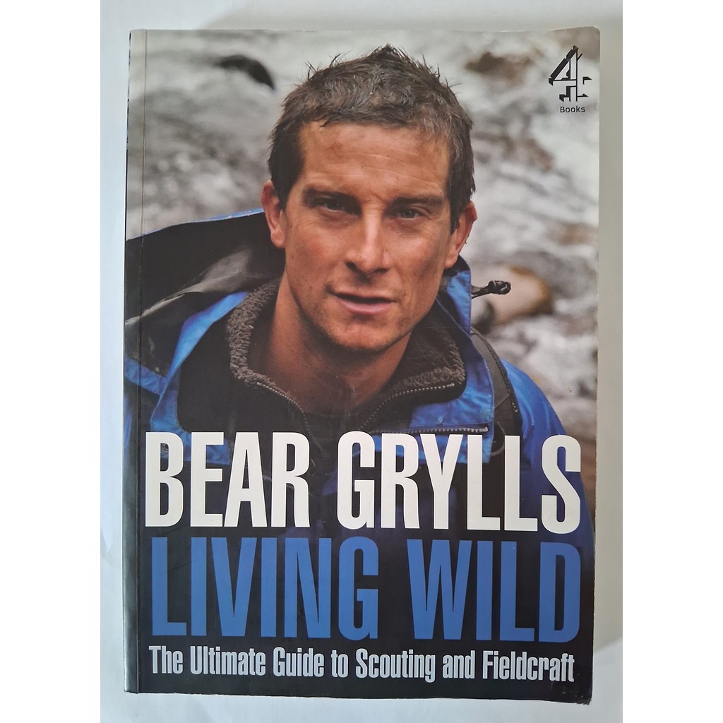 Living Wild: The Ultimate Guide to Scouting and Fieldcraft de Bear Grylls 5127200