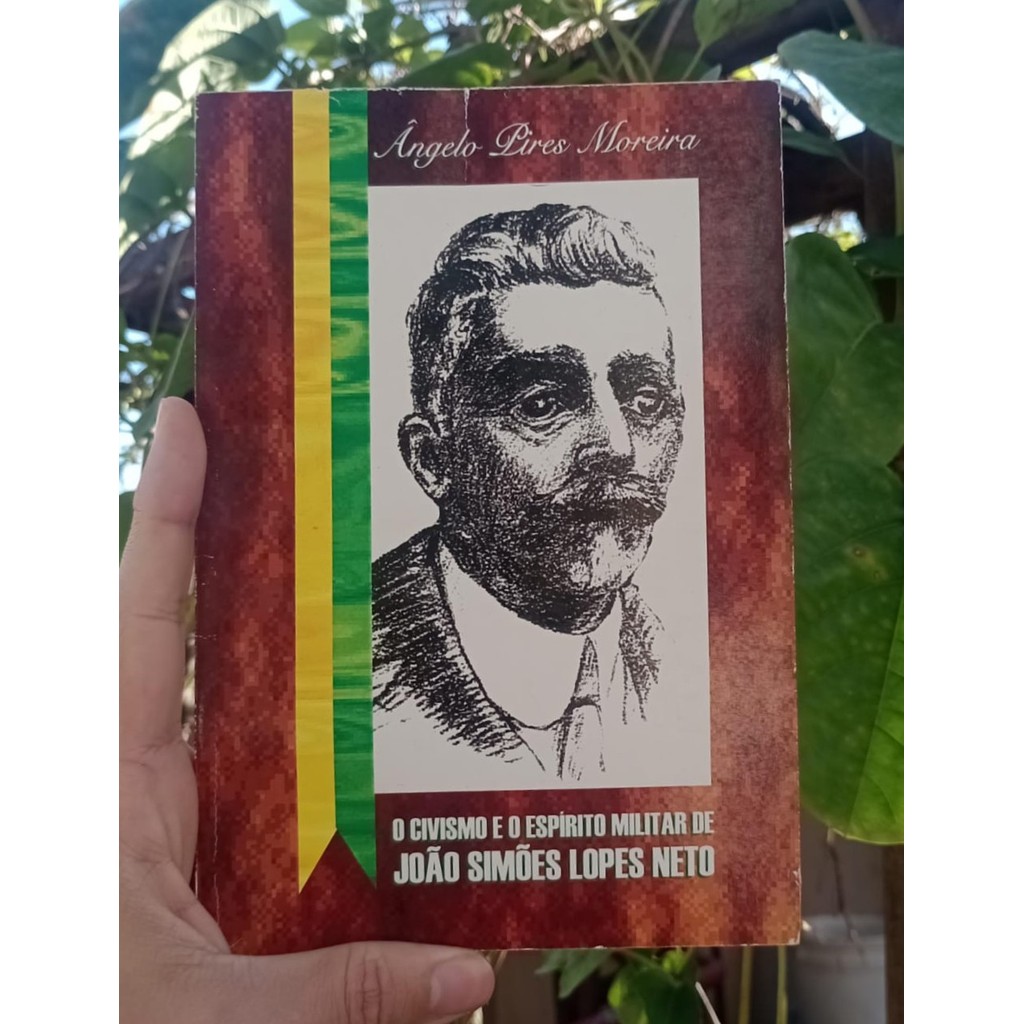 Ângelo Pires Moreira / O Civismo e o Espírito Militar de João Simões Lopes Neto / 1999