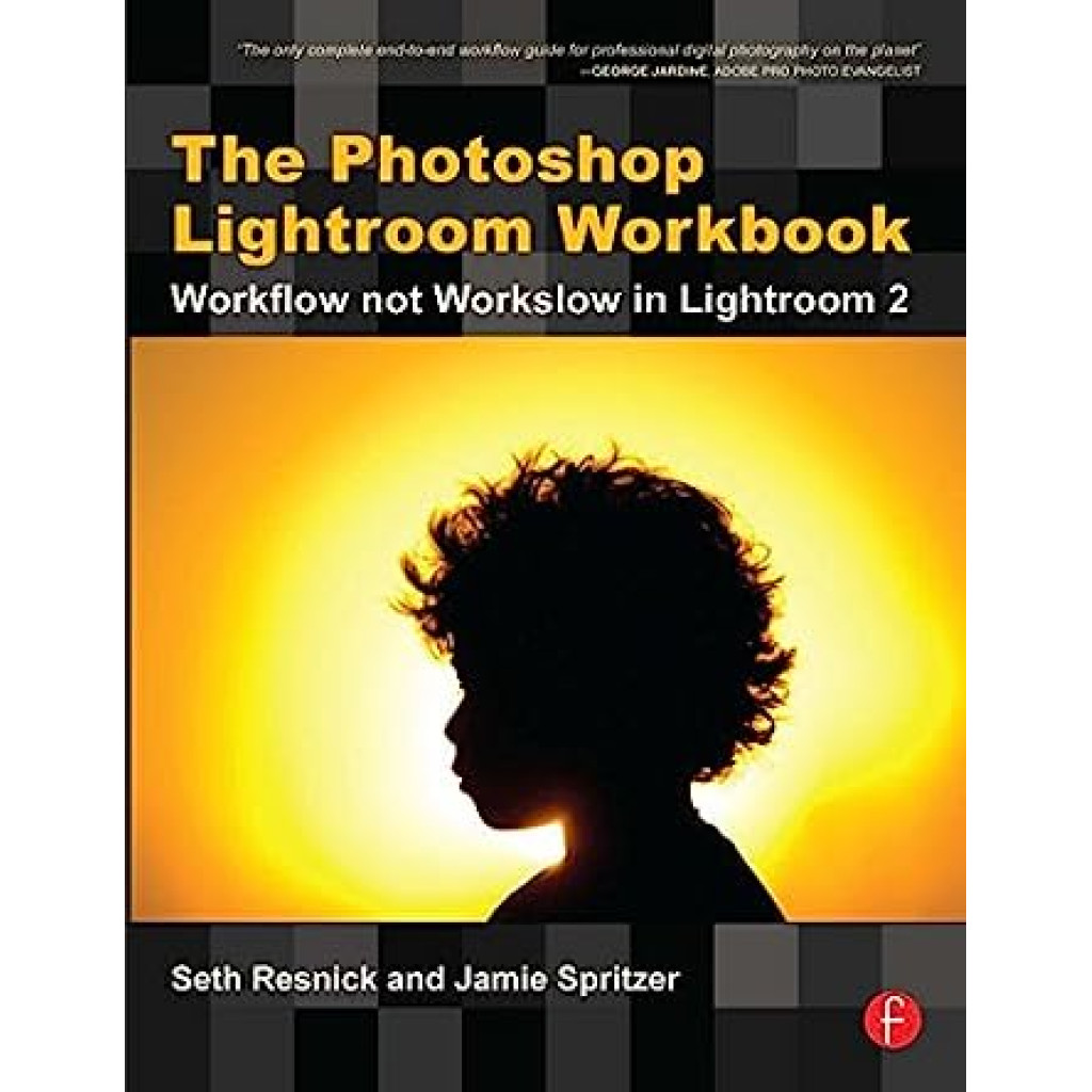 The Photoshop Lightroom Workbook -  Workflow Not Workslow In Lightroom 2